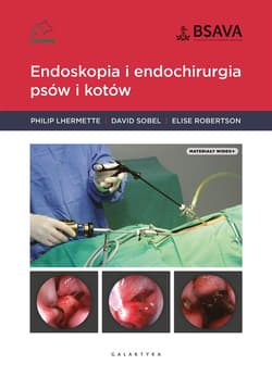 Endoskopia i endochirurgia psów i kotów - Praca zbiorowa