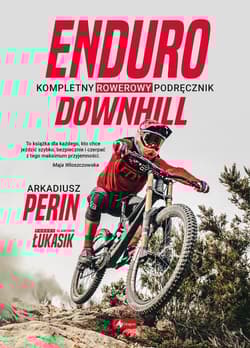 Enduro i Downhill  Kompletny rowerowy podręcznik