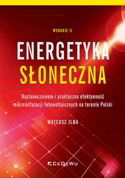 Energetyka słoneczna Nasłonecznienie i praktyczna efektywność mikroinstalacji fotowoltaicznych na terenie Polski