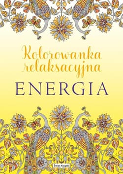 Energia. Kolorowanka relaksacyjna - Praca zbiorowa