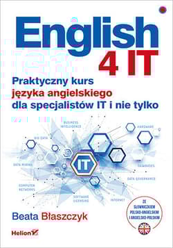 English 4 IT. Praktyczny kurs języka angielskiego dla specjalistów IT i nie tylko - Beata Błaszczyk