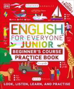 English for Everyone Junior Beginner's Practice Book. Look, Listen, Learn, and Practise wer. angielska - Opracowanie Zbiorowe