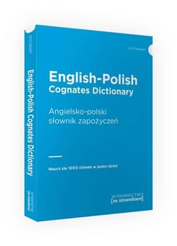 English-Polish Cognates Dictionary Angielsko-polski słownik zapożyczeń - Opracowanie Zbiorowe