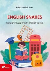 English Snakes. Poznajemy i uzupełniamy... - Katarzyna Michalec