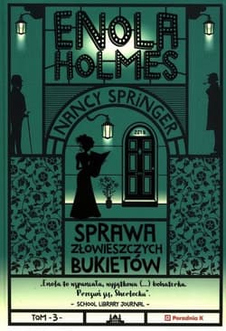 Enola Holmes. Sprawa złowieszczych bukietów - Nancy Springer