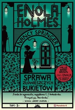 Enola Holmes Tom 3 Sprawa złowieszczych bukietów