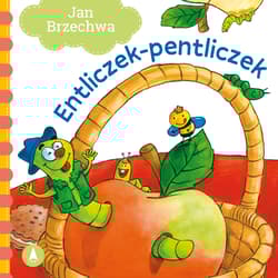 Entliczek-pentliczek - Agata Nowak