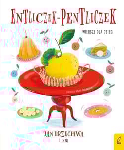 Entliczek-pentliczek Wiersze dla dzieci