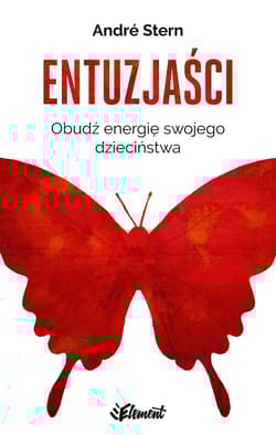Entuzjaści Obudź energię swojego dzieciństwa - André Stern