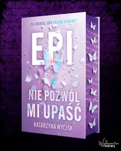 Epi Nie pozwól mi upaść - Katarzyna Wycisk