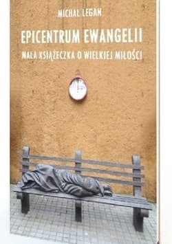 Epicentrum Ewangelii - Legan Michał