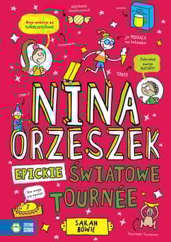 Epickie światowe tournee. Nina Orzeszek - Sarah Bowie