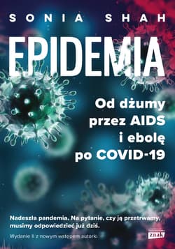 Epidemia. Od dżumy, przez AIDS i ebolę, po COVID-19 - ebook - Sonia Shah