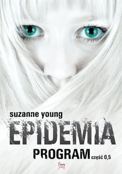 Epidemia. Program. Część 0,5 - Suzanne Young