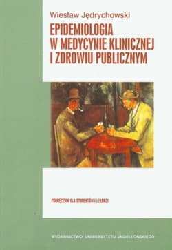 Epidemiologia w medycynie klinicznej i zdrowiu publicznym - Wiesław Jędrychowski