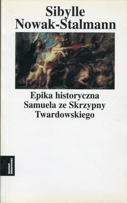 Epika historyczna Samuela ze Skrzypny Twardowskiego - Sibylle Nowak-Stalmann