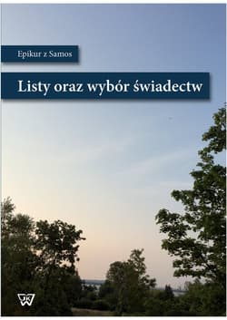 Epikur z Samos Listy i wybór świadectw Listy i wybór świadectw