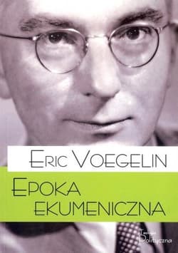 Epoka ekumeniczna - Eric Voegelin
