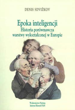 Epoka inteligencji Historia porównawcza warstwy wykształconej w Europie