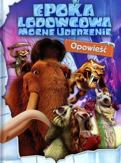 Epoka Lodowcowa Mocne uderzenie Opowieść - Opracowanie Zbiorowe