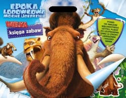 Epoka Lodowcowa. Mocne uderzenie Wielka księga zabaw - Opracowanie Zbiorowe