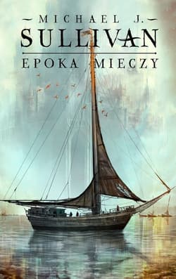 Epoka mieczy - Michael J. Sullivan