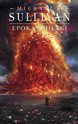 Epoka śmierci Legendy Pierwszego Imperium Tom 5 - Michael J. Sullivan