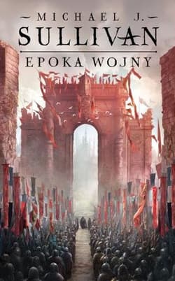 Epoka wojny. Legendy Pierwszego Imperium. Tom 3 - Michael J. Sullivan