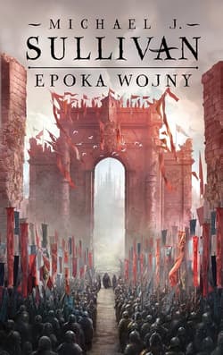 Epoka wojny. Legendy Pierwszego Imperium. Tom 3 - Michael J. Sullivan