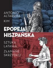 Epopeja hiszpańska: Sztuka latania. Złamane.. - Antonio Altarriba