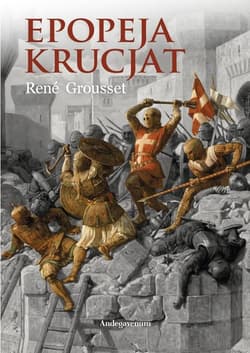 Epopeja krucjat - Grousset René