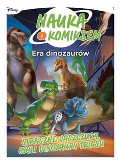 Era dinozaurów. Straszne jaszczury czyli dinozaury triasu - Opracowanie Zbiorowe