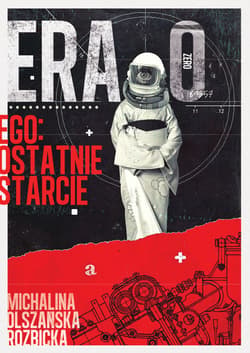 Era Zero. Ego - ebook - Michalina Olszańska-Rozbicka