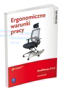 Ergonomiczne warunki pracy Podręcznik do nauki zawodu BHP Kwalifikacja Z.13.2 Szkoła ponadgimnazjalna - Bukała Wanda