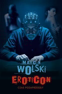 Eroticon. Czas pozaprzeszły - Marcin Wolski