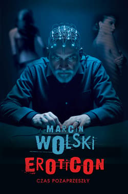 Eroticon. Czas pozaprzeszły - ebook - Marcin Wolski