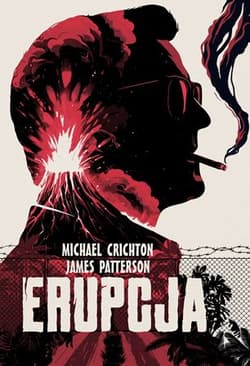 Erupcja - Michael Crichton, James Patterson