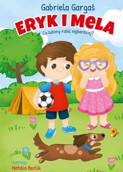 Eryk i Mela Co lubimy robić najbardziej?