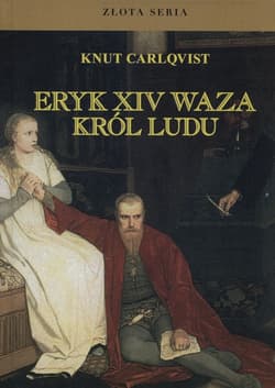 Eryk XIV Waza Król ludu - Knut Carlqvist