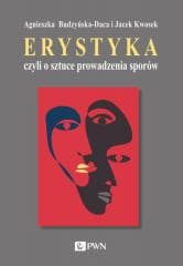 Erystyka czyli o sztuce prowadzenia sporów - Agnieszka Budzyńska-Daca, Kwosek Jacek