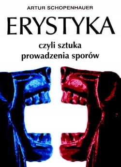 Erystyka czyli sztuka prowadzenia sporów - Artur Schopenhauer