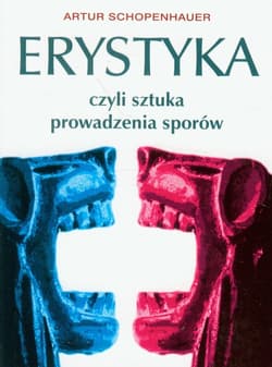 Erystyka czyli sztuka prowadzenia sporów - Artur Schopenhauer