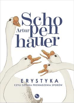 Erystyka, czyli sztuka prowadzenia sporów - Artur Schopenhauer
