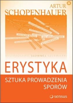 Erystyka Sztuka prowadzenia sporów - Artur Schopenhauer