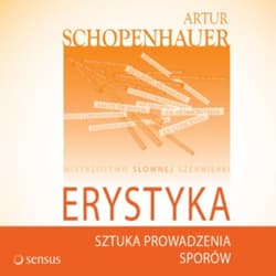 Erystyka. Sztuka prowadzenia sporów - audiobook - Arthur Schopenhauer