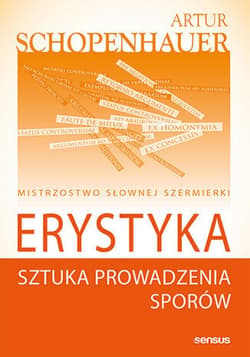 Erystyka. Sztuka prowadzenia sporów - ebook - Arthur Schopenhauer