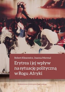 Erytrea i jej wpływ na sytuację polityczną w Rogu Afryki - Mormul Joanna