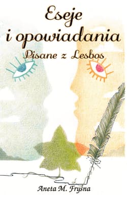 Eseje i opowiadania. Pisane z Lesbos - Aneta Fryśna