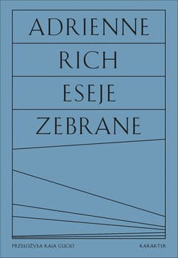 Eseje zebrane - Adrienne Rich