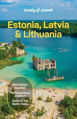 Estonia, Latvia & Lithuania. Lonely Planet - Anna Kaminski, Leonid Ragozin, Angelo Zinna